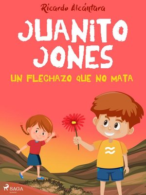 cover image of Juanito Jones – Un flechazo que no mata
